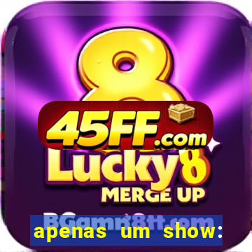 apenas um show: pancadaria 2